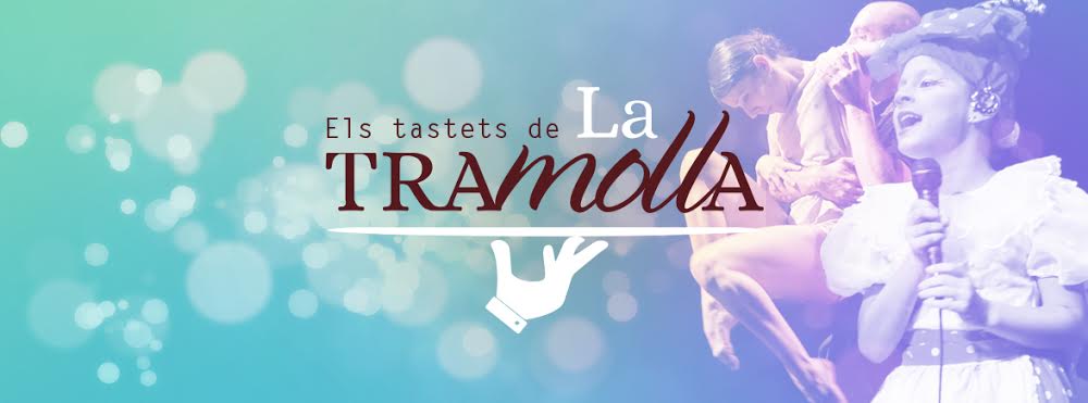 La Tramolla presenta el primer cicle de “Tastets” d’arts escèniques